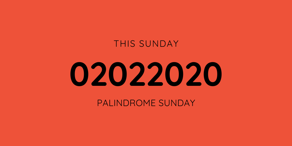 This Sunday's date is a perfect palindrome. Now I can't stop thinking - there has to be a way to weave that into a sermon right!? There's something about the idea that we're wired to like it 'when chaos is brought back into order'  But you probably have better suggestions?