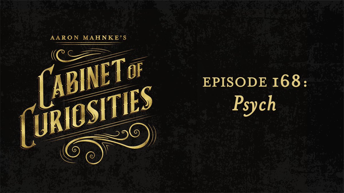 aaron mahnke's cabinet of curiosities: 168 - psych