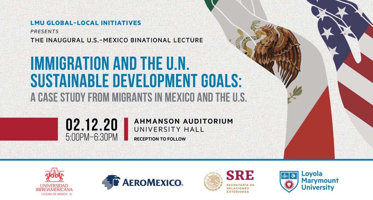 LMU_OISS's tweet photo. Our Next #GlobalCitizenDay partner is the Global-Local Initiatives who are hosting the Inaugural U.S.-Mexico Binational Lecture: Immigration and The U.N. Sustainable Development Goals on Feb. 12, 2020 in Ahmanson Auditorium (UHall 1000) 🌍 https://t.co/3gYgSnJU7z