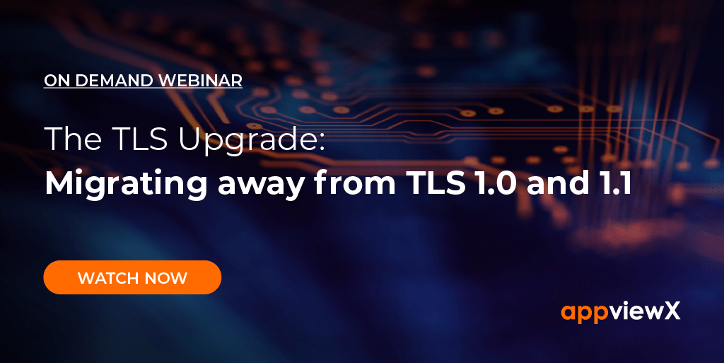On Demand Webinar - The TLS Upgrade: Migrating away from TLS 1.O and 1.1