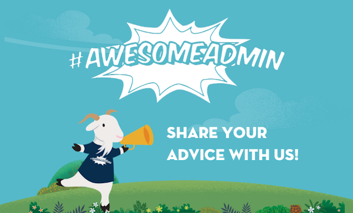 Share your #AwesomeAdmin advice with us! 