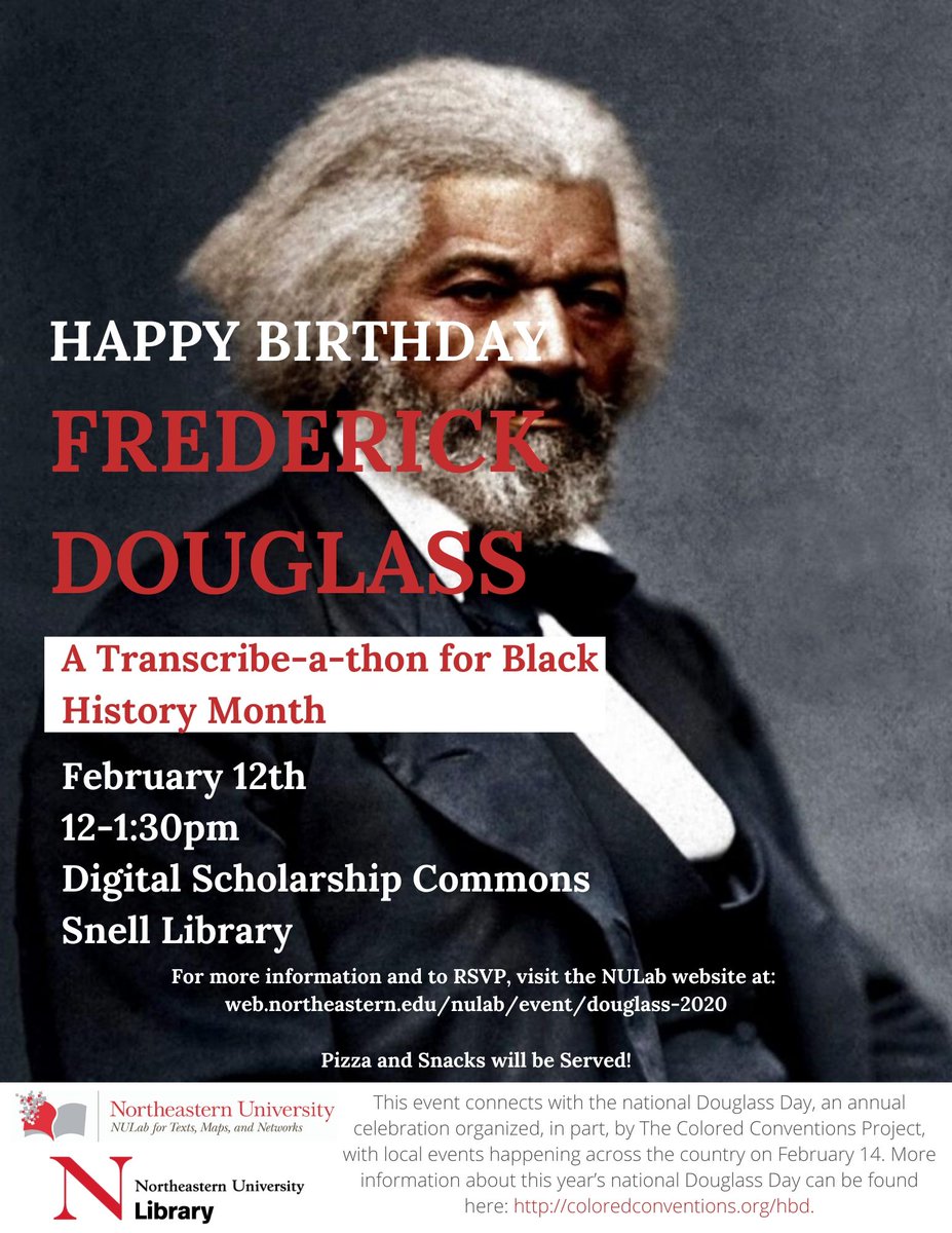 Please join us on Wednesday, February 12th from 12-1:30pm in the Digital Scholars Commons for our Douglass Day Transcribe-a-thon! This event connects to the events hosted by <a href="/CCP_org/">Colored Conventions</a> on February 14th! For more information, please visit: web.northeastern.edu/nulab/event/do….