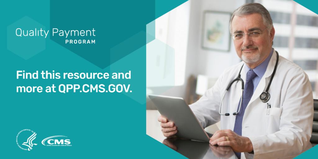 Quality Payment Program
Find this resource and more at https://go.cms.gov/2TJphC1.