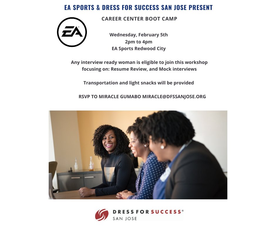 On February 5th <a href="/EASPORTS/">EA SPORTS</a>  and Dress for Success San Jose will host a Career Development Boot Camp. This boot camp is open to any woman who needs help with her resume and mock interviews. RSVP to miracle@dfssanjose.org