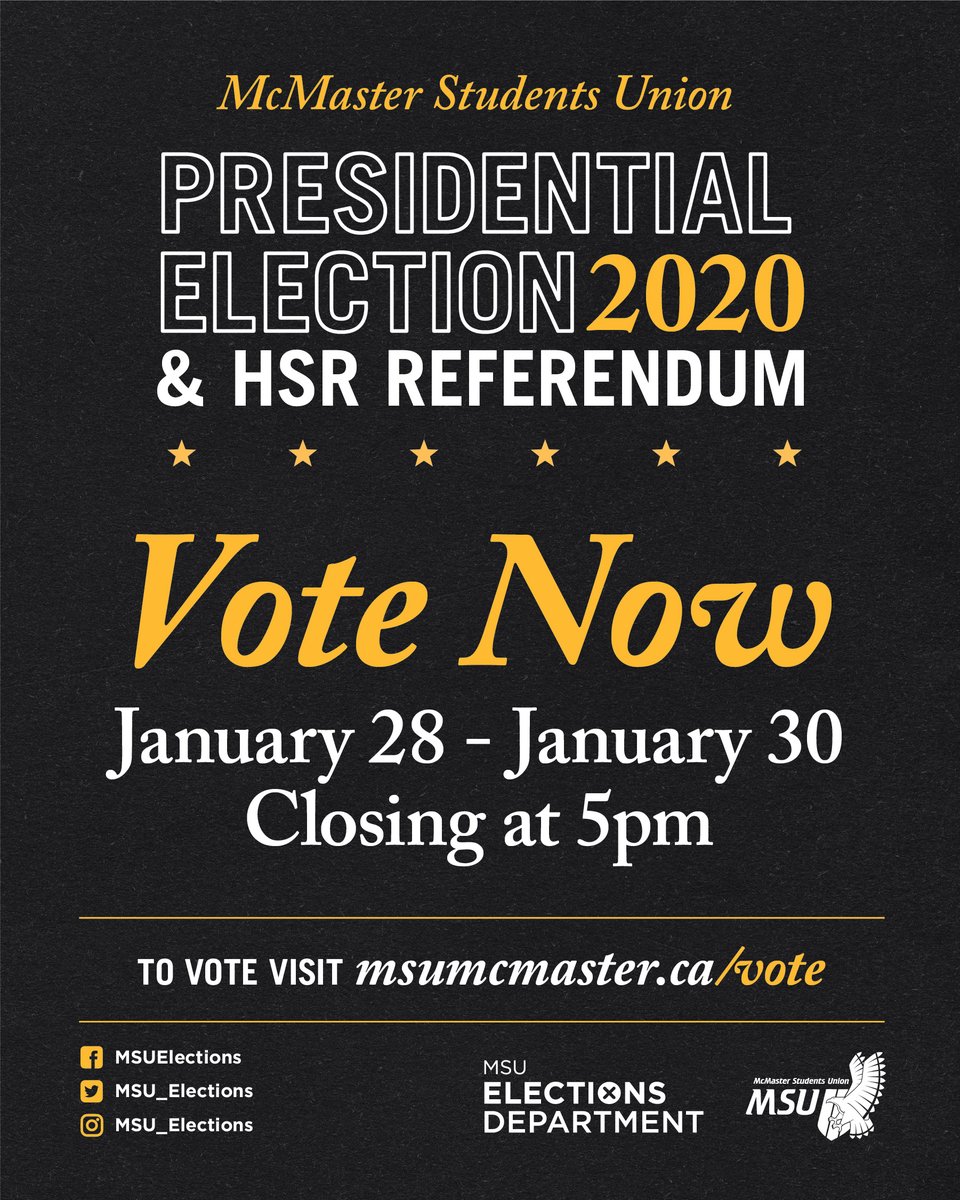 Black background, white and yellow text reads: "McMaster Students Union Presidential Election 2020 & HSR Referendum. Vote now: January 28-30, closing at 5pm. To vote, visit msumcmaster.ca/vote." 