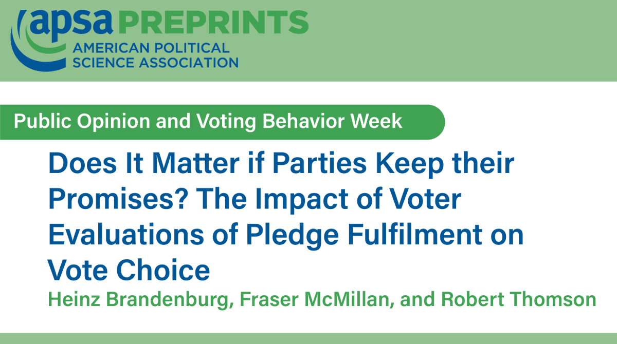 APSA_Preprints's tweet photo. "Does it Matter if Parties Keep their Promises? The Impact of Voter Evaluations of Pledge Fulfillment on Vote Choice" is another great #POVB preprint by @HzBrandenburg @frasmcm and Robert Thomson https://t.co/RyHAZtOvwz #APSAPreprintsPOVB https://t.co/UaNtqL9yH3