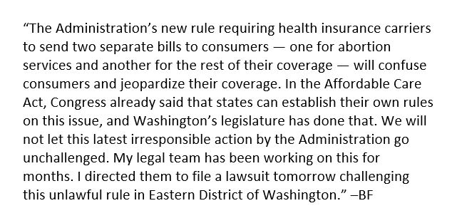 Statement: "We will not let this latest irresponsible action by the Administration go unchallenged. My legal team has been working on this for months. I directed them to file a lawsuit tomorrow challenging this unlawful rule in Eastern District of Washington."