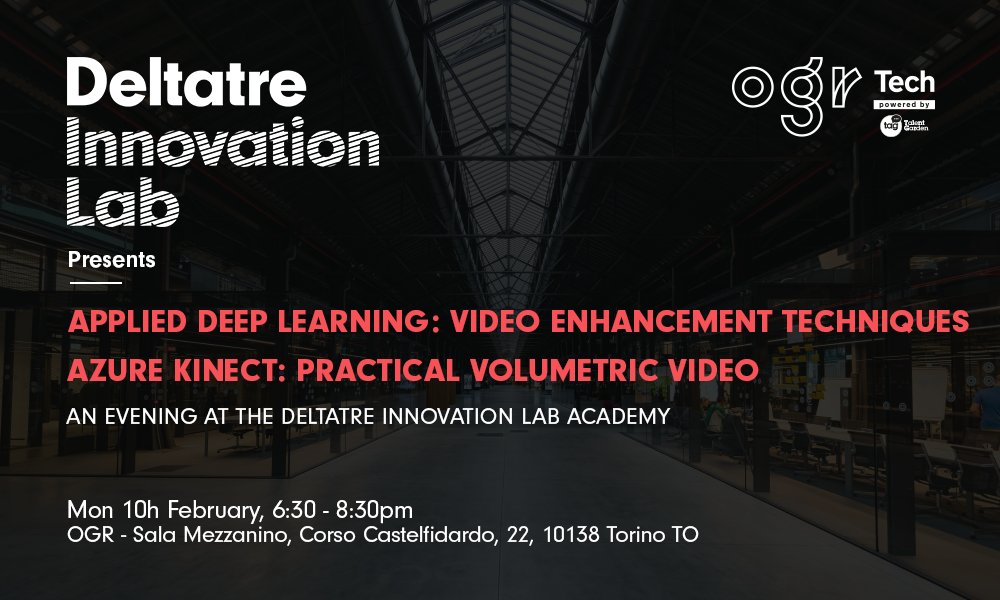 Don't miss this #Meetup !

- Applied #DeepLearning: #VideoEnhancement Techniques
- #AzureKinect: Practical #VolumetricVideo

Monday 10th February at @OgrTorino 

powered by #DeltatreInnovationLab & #TalentGarden

eventbrite.it/e/92038322099/
#MVPBuzz @MVPAward @TalentGardenit