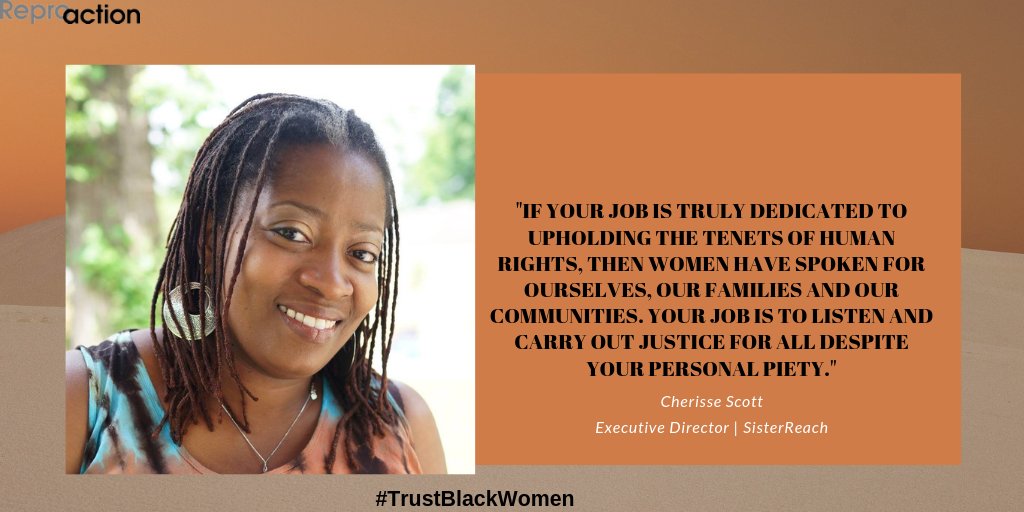 Cherisse Scott, Executive Director of SisterReach says, "If Your Job Is Truly Dedicated To Upholding The Tenets Of Human Rights, Then Women Have Spoken For Ourselves, Our Families And Our Communities. Your Job Is To Listen And Carry Out Justice For All Despite Your Personal Piety."