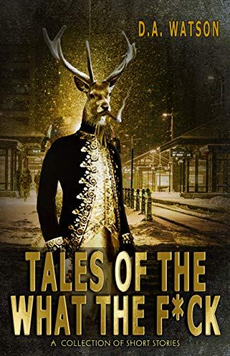 JoannaLouisePar's tweet photo. #BlogTour: Tales Of The What The F**K by D. A. Watson @davewatsonbooks @WildWolfPublish @rararesources #DAWatson #horror #shortstories #rachelrandomresources https://t.co/rFlaPI7zyf https://t.co/Kkxnrzt6ON