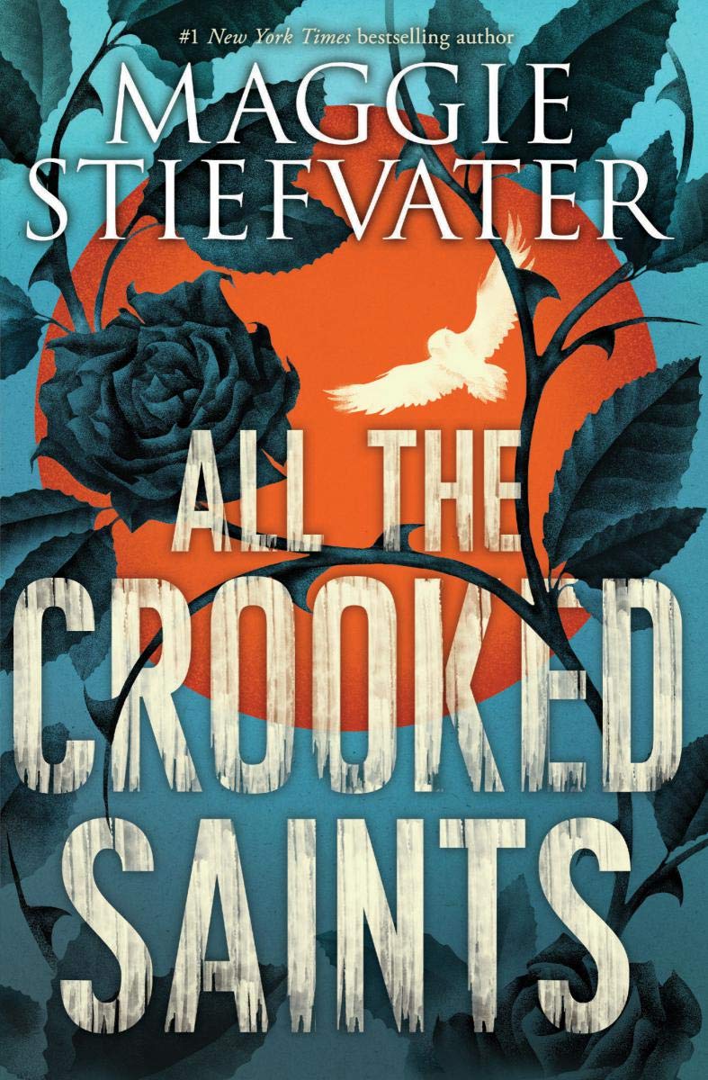 9. All the Crooked Saints (Maggie Stiefvater)4.25the first book from the fabulism genre that I like and doesn't leave me totally confused.still one of my lesser-liked genres though, sorry ¯\\_ (ツ)_/¯