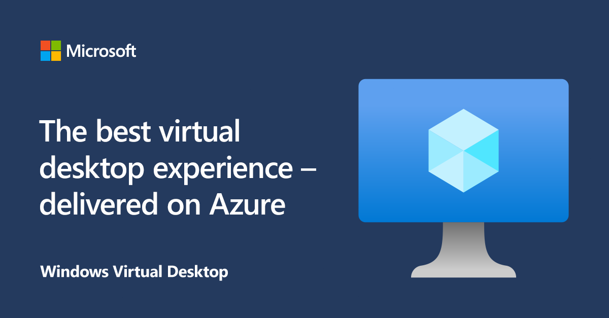 Flat design of a monitor displaying a cube. On the left is displayed "The best virtual desktop experience - delivered on Azure"
Windows Virtual Desktop