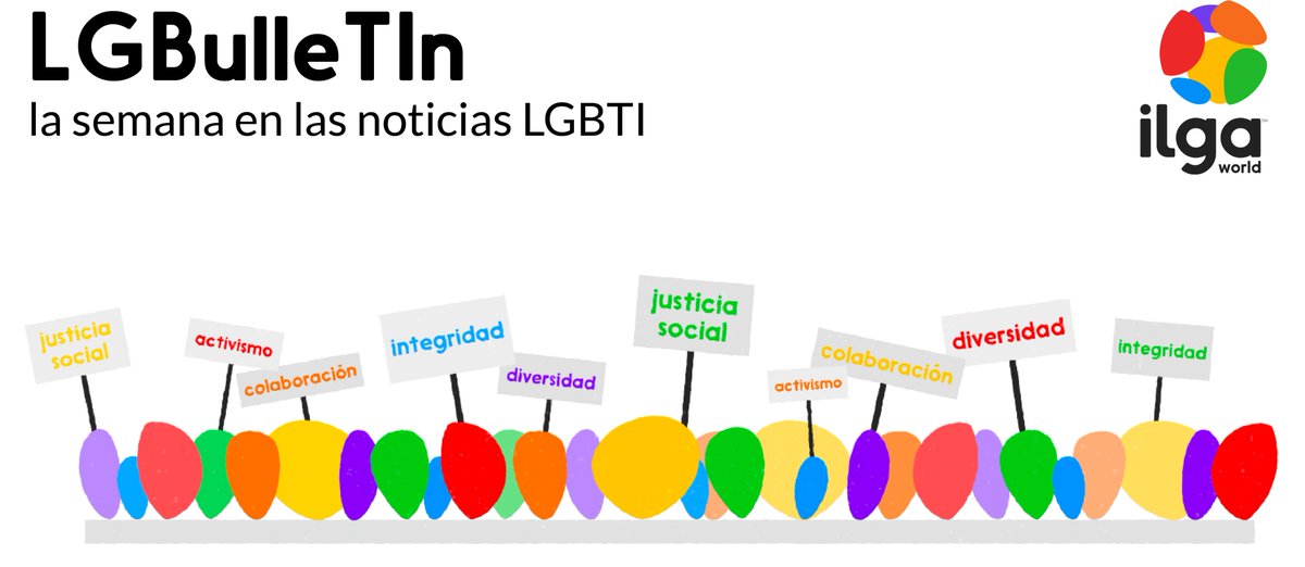 La imagen muestra formas en colores del arco iris con carteles que mencionan los valores de ILGA World. La imagen también dice: "LGBulleTIn - La semana en las noticias LGBTI"
