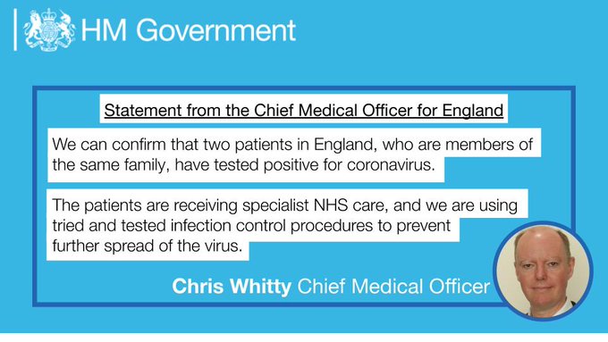 CMO England statement: We can confirm that two patients in England, who are members of the same family, have tested positive for coronavirus. 

The patients are receiving specialist NHS care, and we are using 
tried and tested infection control procedures to prevent 
further spread of the virus.
