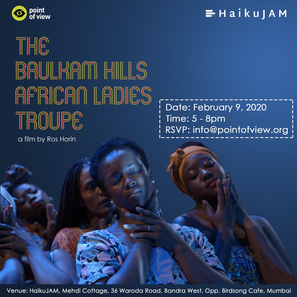 A blue and black shaded background. At the bottom is an image of the Baulkham Hills ladies performing the play. POV and HaikuJAM logos at the top. Text: The Baulkham Hills African Ladies Troupe
a film by Ros Horin
Date: February 9, 2020
Time: 5 to 8 PM
RSVP: info@pointofview.org
Text below the image: 
Venue: HaikuJAM, Mehdi College, 36 Waroda Road, Bandra West, Opp Birdsong Cafe, Mumbai