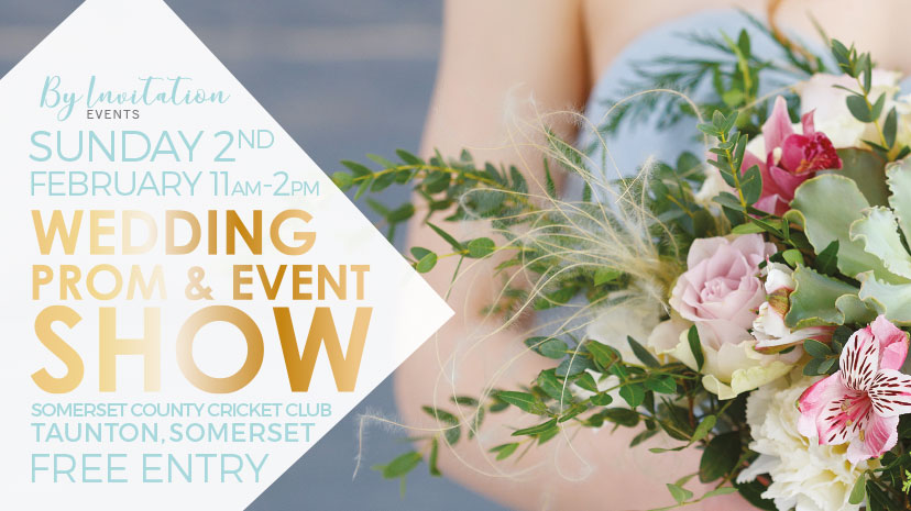 Somerset's only Wedding, Prom and Special events show. 

Showcasing upto 40 of the regions premier suppliers. 

Whether you are getting married, going to prom or organising a special birthday/anniversary celebration then you will find everything you need here.