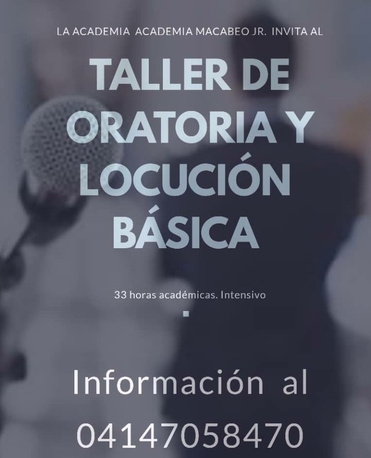La Academia Macabeo Jr. Le invita al Taller De Oratoria y Locución Básica.
Mayor inf. 04147058470
