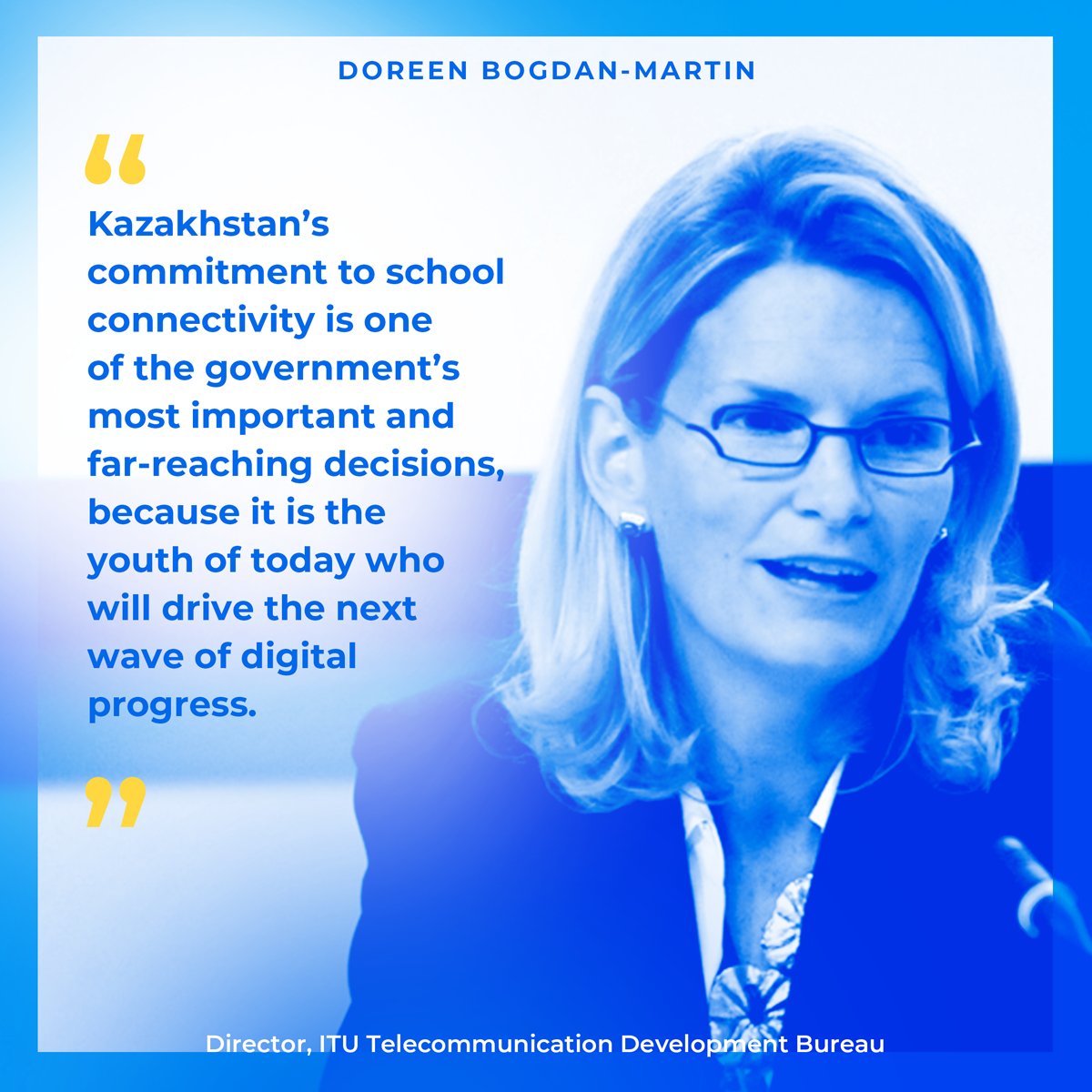 Quote from ITU Development Director on new agreement with Kazakhstan to connect every school: Kazakhstan’s commitment to school connectivity is one of the government’s most important and far-reaching decisions, because it is the youth of today who will drive the next wave of digital progress