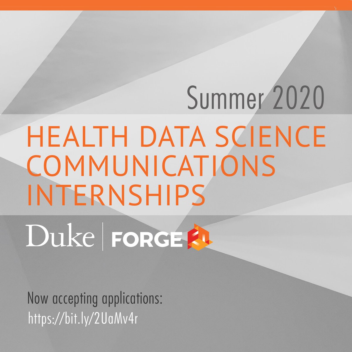 Electronic flyer with abstract geometrical background and text: Summer 2020 Health Data Science Communications Internships for Duke Forge. Link for additional information: https://bit.ly/2UaMv4r