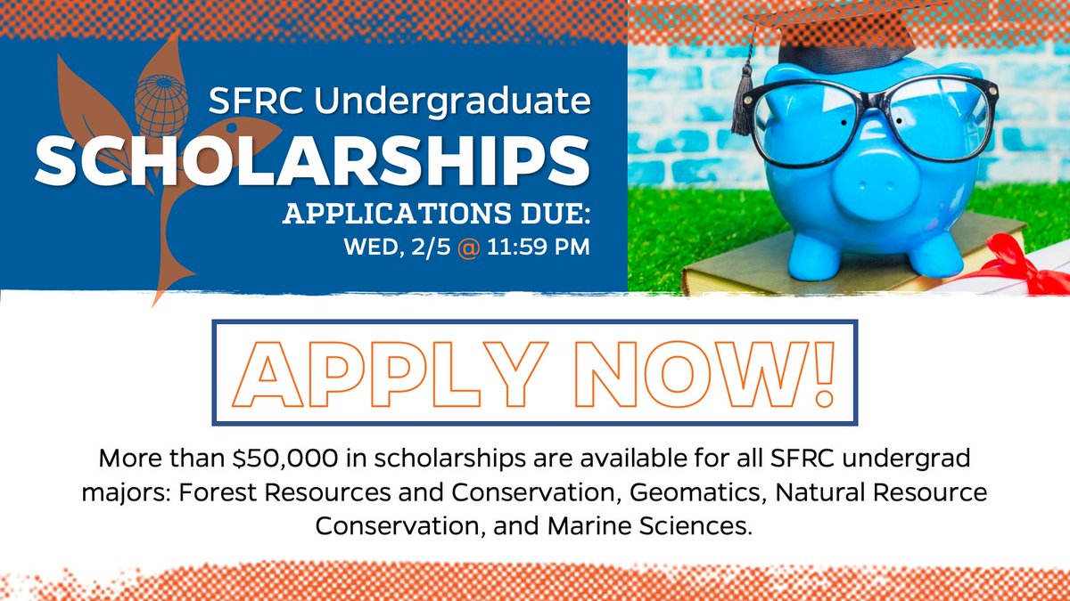 SFRC Undergraduate Scholarships / Applications Due Wed, 2/5 at 11:59pm. Apply now! More than $50,000 in scholarships are available for all SFRC undergrad majors: Forest Resources and Conservation, Geomatics, Natural Resource Conservation, and Marine Sciences.
