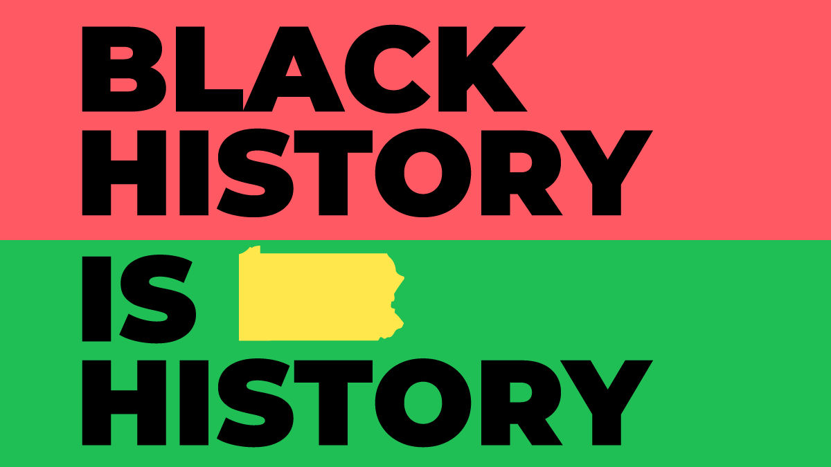Black History is Pennsylvania History Graphic