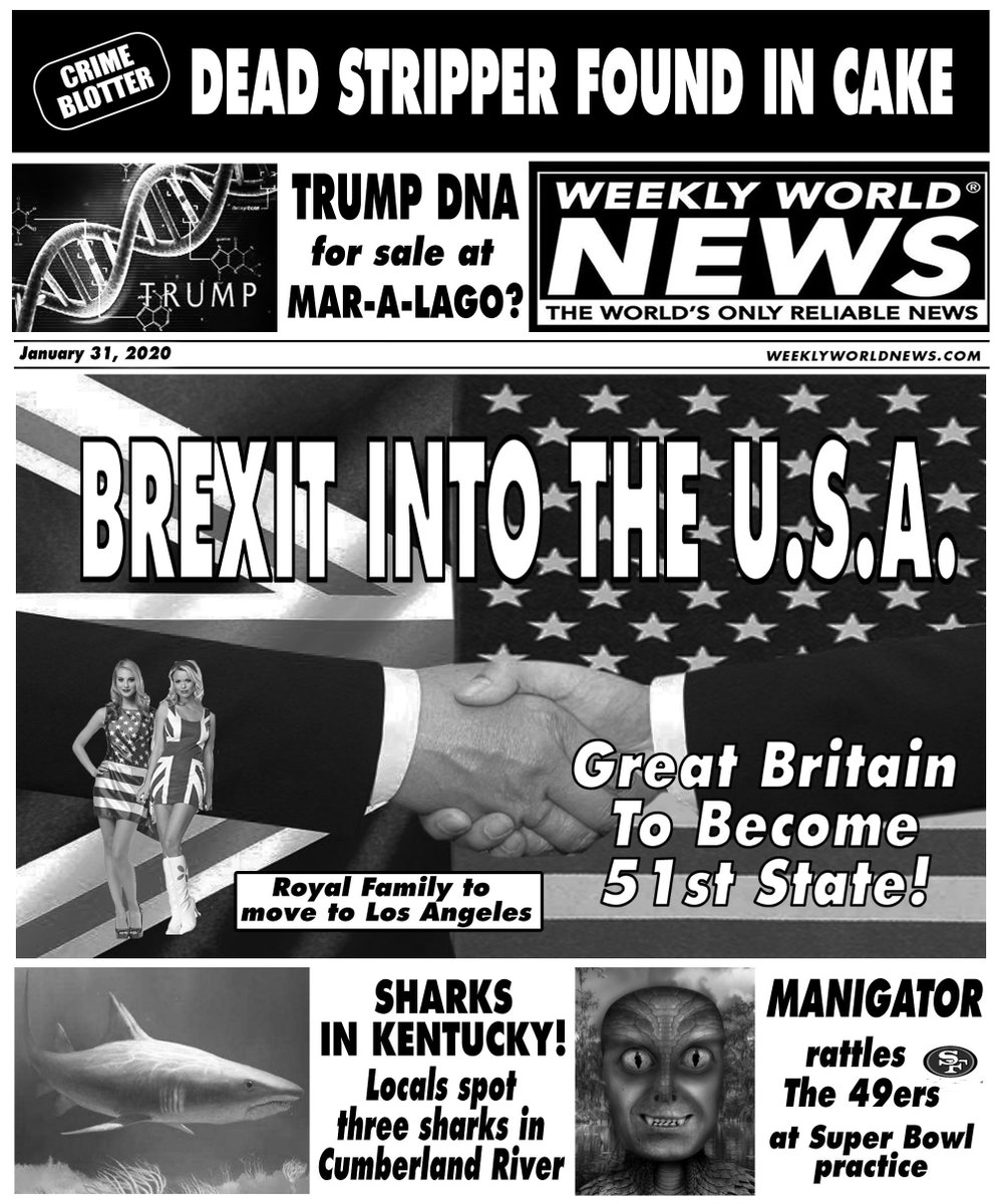 weeklyworldnews's tweet photo. Brexit. Trump DNA. Sharks. The WWN Hotsheet.
#weeklyworldnews #sharks #brexitday
#dna #trumpdna #manigator #49ers #stripperincake
#stripper
https://t.co/NSvcsQ4ypz https://t.co/yBwEsNUmII