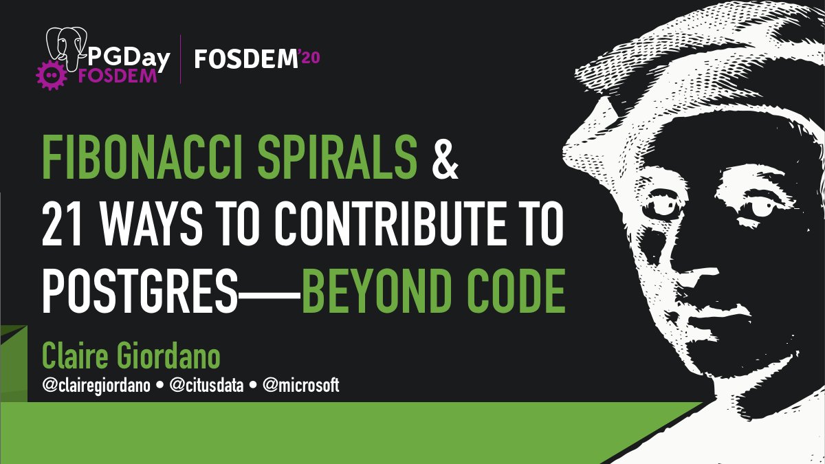 cover slide for Claire Giordano's FOSDEM talk in the Postgres devroom, on Fibonacci Spirals and 21 Ways to Contribute to Postgres—Beyond Code