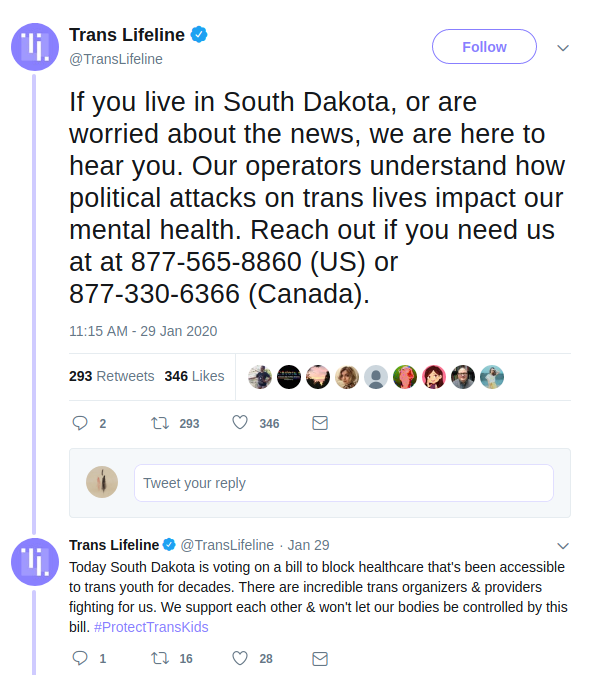 Trans Lifeline ( http://translifeline.org  ): 877-565-8860 (US) 877-330-6366 (CA)Trevor Lifeline ( http://thetrevorproject.org  ): 1-866-488-7386National (US) Suicide Prevention Hotline: 1-800-273-8255If you feel any resources are missing, feel free to add below.