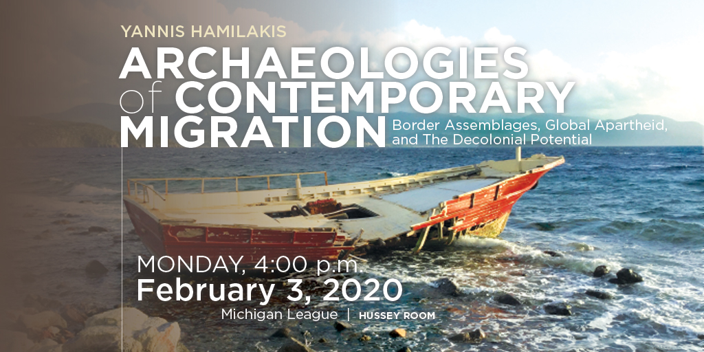 A graphic for the lecture Archaeologies of Contemporary Migration on Monday, 4:00 p.m. February 3, 2020 at the Michigan League Hussey Room