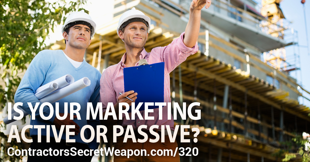 Is Your Marketing Active Or Passive? This episode will help you set up a MASSIVE asset for your business. contractorssecretweapon.com/csw-320-is-you… #contractors #marketing #business #businessowner #electrician #Plumbers #handyman #contractor #contractors