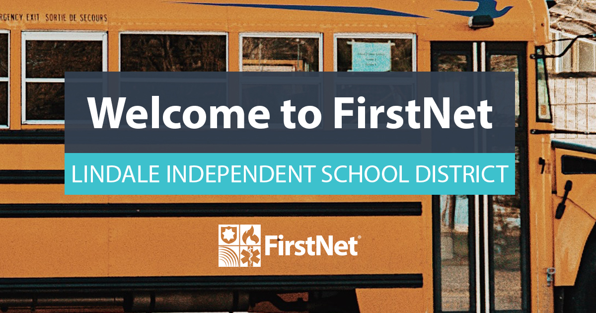 Welcome to FirstNet Lindale Independent School District," school bus on a road, FirstNet logo