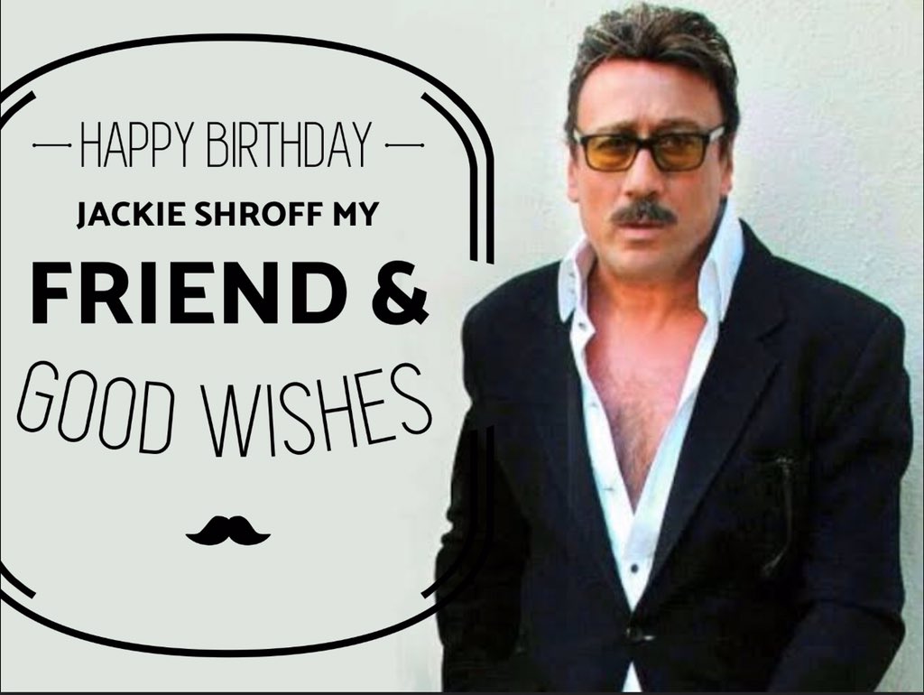 Happy Birthday my Friend Jackie Shroff & Good Wishes.* Deepak Pandit Bollywood Astrologer  