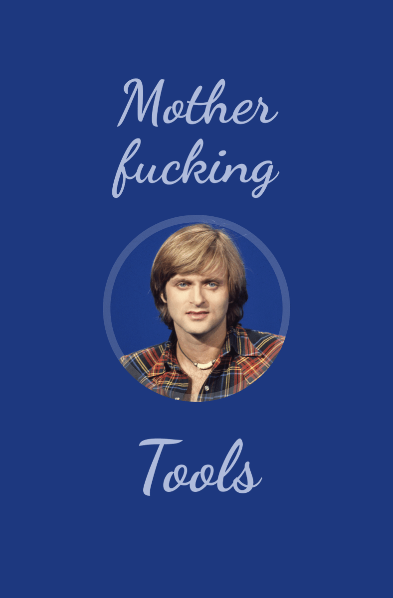 A visual pun showing a couple words and the Dutch-French singer Dave, spelling out "Motherfucking Dave Tools".