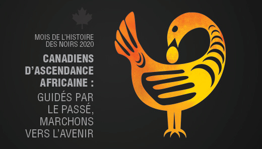 L’oiseau Sankofa en jaune et orange, avec ses pieds vers l’avant et sa tête vers l’arrière. Un arrière-plan foncé. Text : « Mois de l’histoire des noirs 2020. Canadiens d’ascendance Africaine : Guidés par le passé, marchons vers l’avenir. »