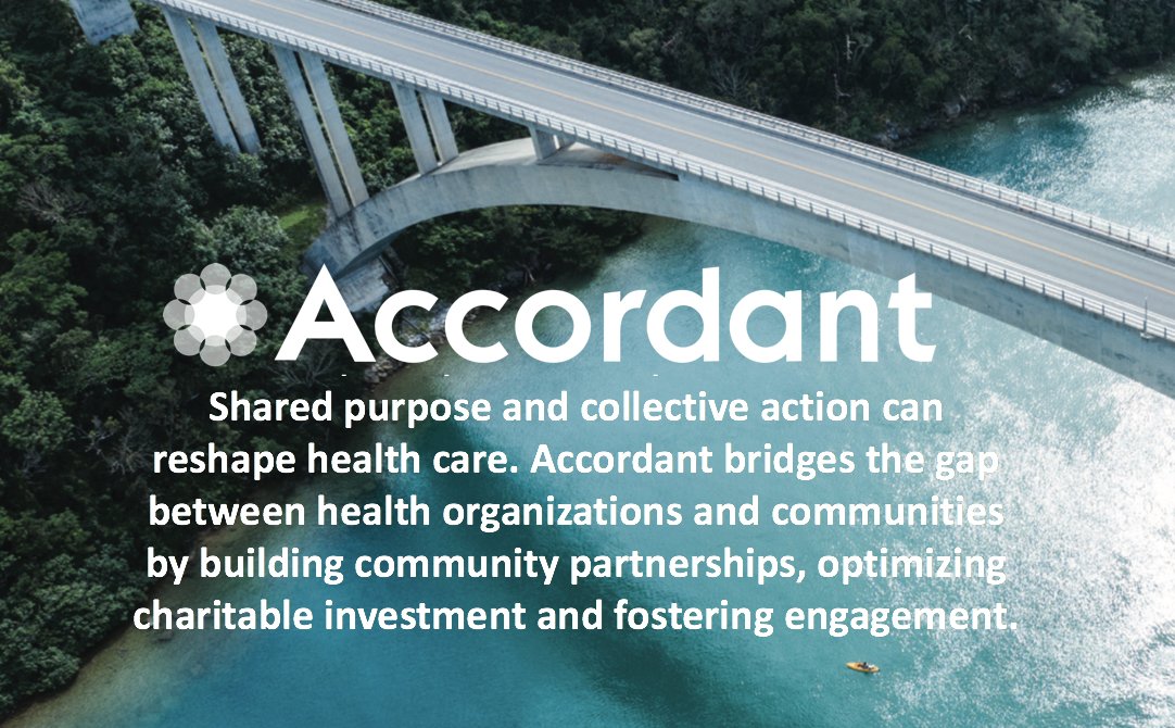 It is time for a bigger conversation.  Accordant Philanthropy is now Accordant.  Please join us <a href="/AccordantHealth/">Accordant</a> to talk about strengthening philanthropy, community partnership, governance and culture to elevate health status.  #healthcare