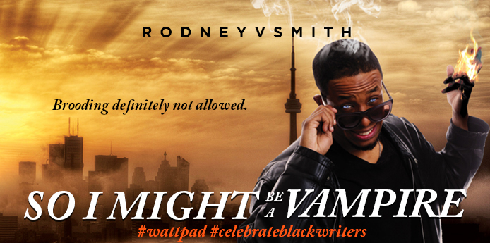 iamrodneyvsmith's tweet photo. It's #BlackHistoryMonth and @wattpad is dedicated to promoting black writers, which means that my first #wattpad novel SO I MIGHT BE A VAMPIRE is in the spotlight! #CelebrateBlackWriters

It's the funniest vampire novel you're going to read this year https://t.co/H8WuygoVq8 https://t.co/iLH9gfP2ev