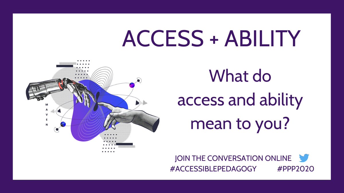 In your classroom and as you craft a pedagogy, what do access and ability mean to you? #PPP2020 #accessiblepedagogy