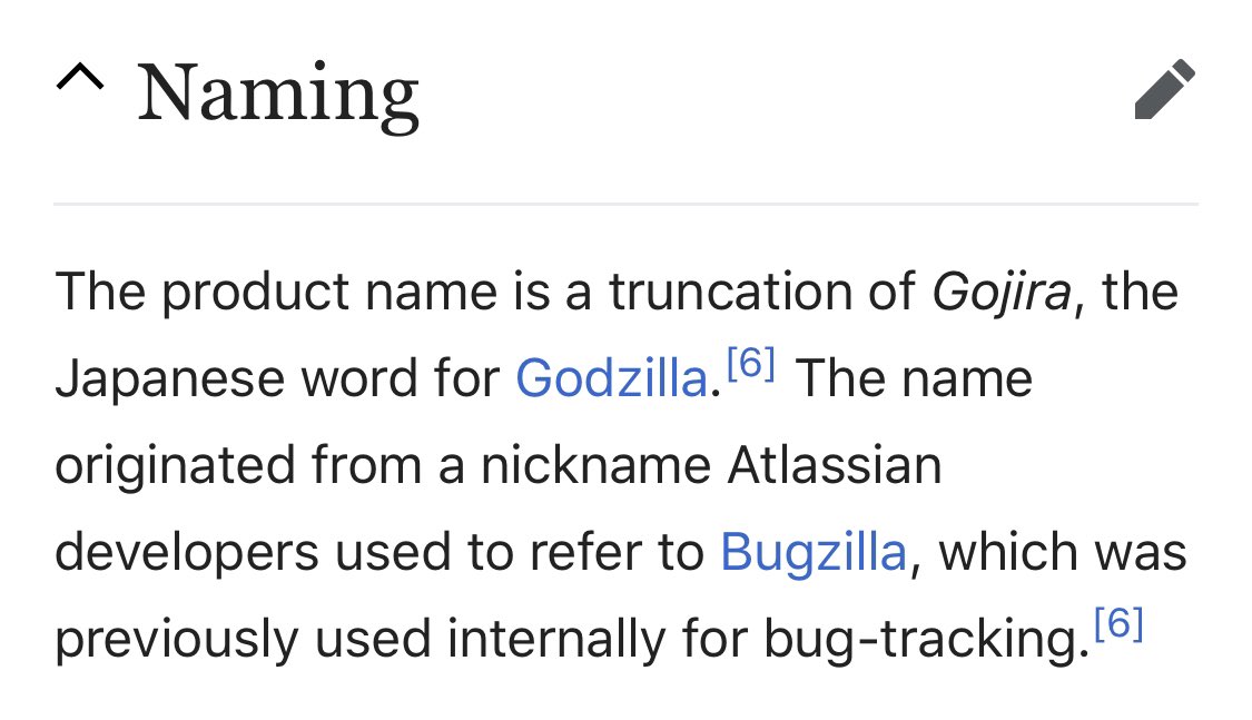 Wikipedia page:
The product name is a truncation of Gojira, the Japanese word for Godzilla.[6] The name originated from a nickname Atlassian developers used to refer to Bugzilla, which was previously used internally for bug-tracking.