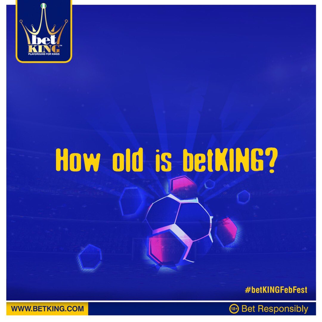 BetKingNG's tweet photo. As at today, how old is betKING?

#betKINGFebFest
#PlaygroundForKings https://t.co/q4Wx4HMCsE
