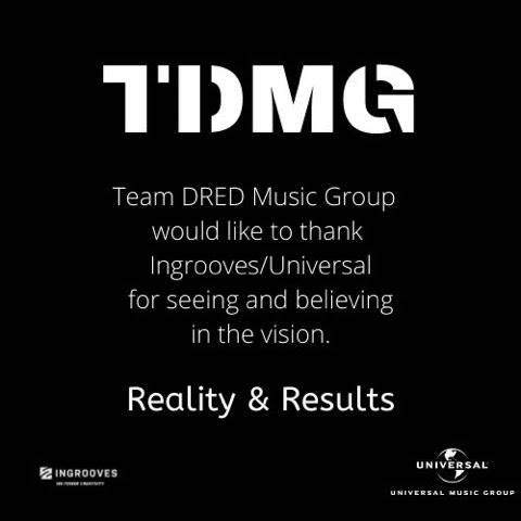 IT'S @teamdredmusicgroup  -  Reality &amp; Results @ingrooves @universalmusicgroup 🙌🏿🙌🏿🙌🏿 teamdredmusicgroup.com
