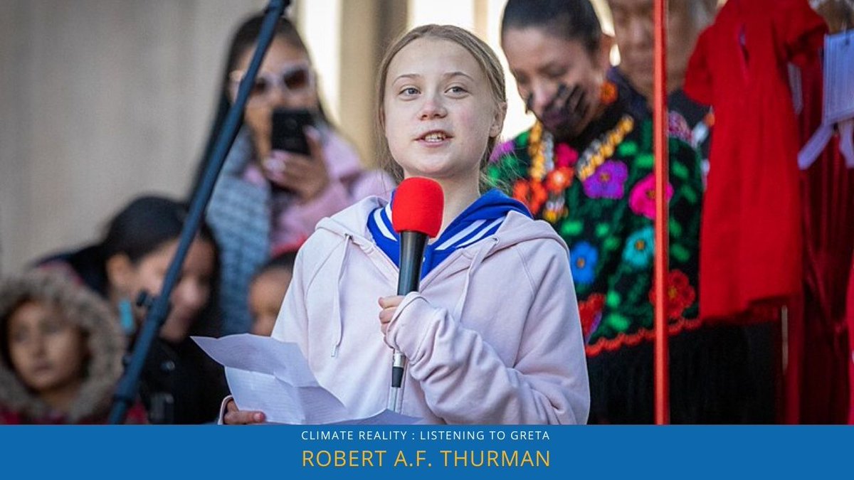 Why listen to Greta Thunberg? Buddhist Perspective on Climate Reality with Robert A.F. Thurman via the Bob Thurman Podcast