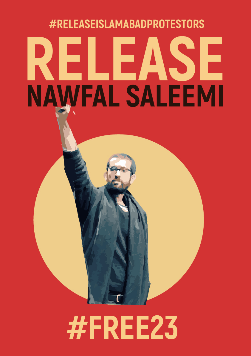 #ReleaseNawfalSaleemi 
#ReleaseIslamabadProtestors 
#ReleaseAmmarRashid 
#ReleaseSaifullahNasar 
#Free23