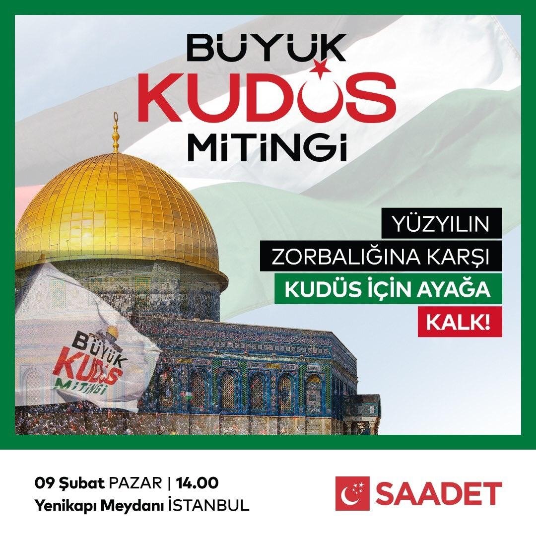 Yüzyılın Zorbalığına Karşı
Kudüs İçin Ayağa Kalk!

BÜYÜK KUDÜS MİTİNGİ 🇹🇷🇵🇸
09 Şubat - Pazar - 14.00
Yenikapı Meydanı - İstanbul