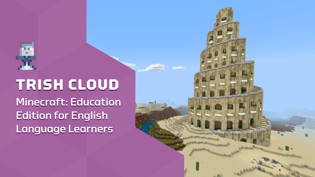 A spiral tower built in Minecraft: Education Edition. Text reading "Trish Cloud | Minecraft: Education Edition for English Language Learners"