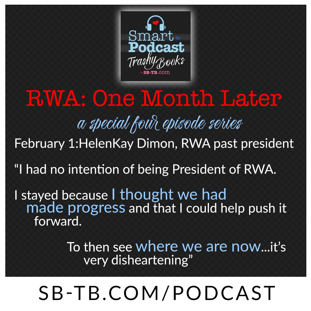 RWA One Month Later: HelenKay Dimon past president, says "I had no intention of being President of RWA. I stayed because I thought we had made progress and that I could help push it forward. To then see where we are now...it’s very disheartening"