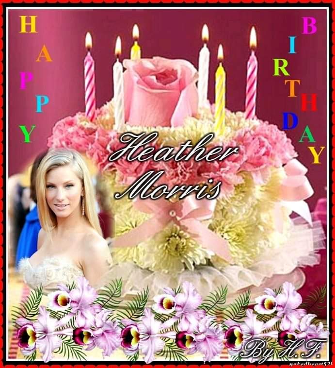 Happy Birthday Heather Morris xx 