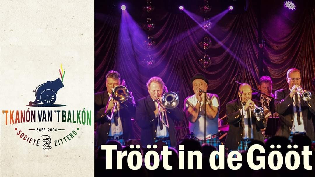 Oet ôs eige Zitterd... TRÖÖT in de GÖÖT. Danse, Sjwinge, Rocke en Sjprenge op 't Kanon van 't Balkón!