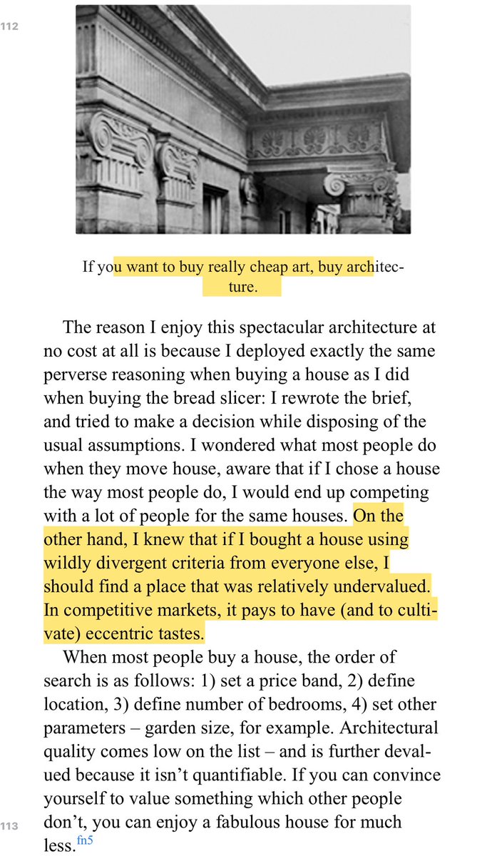 “I knew that if I bought a house using wildly different criteria from everyone else, I should find a place that was relatively undervalued. In competitive markets, it pays to have (and to cultivate) eccentric tastes.”