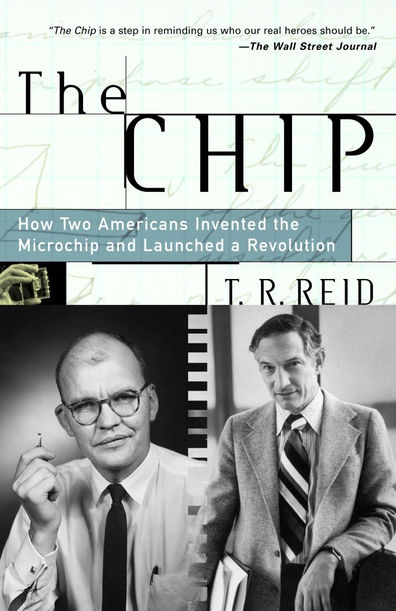 Portada del libro The Chip: How Two Americans Invented the Microchip and Launched a Revolution de T.R. Reid.