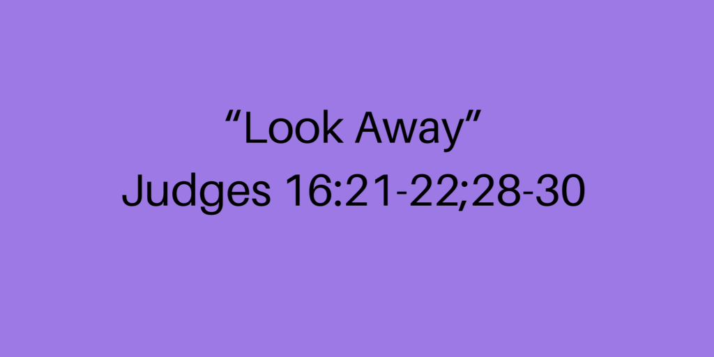 tbcaugusta's tweet photo. #textandtitle 
Judges 16:21-22; 28-30
“Look Away”
@drcegjr 
#theyearofclarity 
#blindspots 
#tbcaugusta https://t.co/IPwjGpEqXV